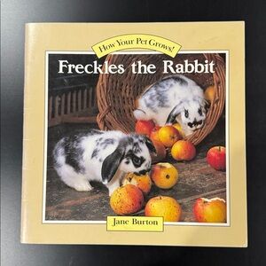 How Your Pet Grows: Freckles the Rabbit - Vintage Softcover Children’s Book